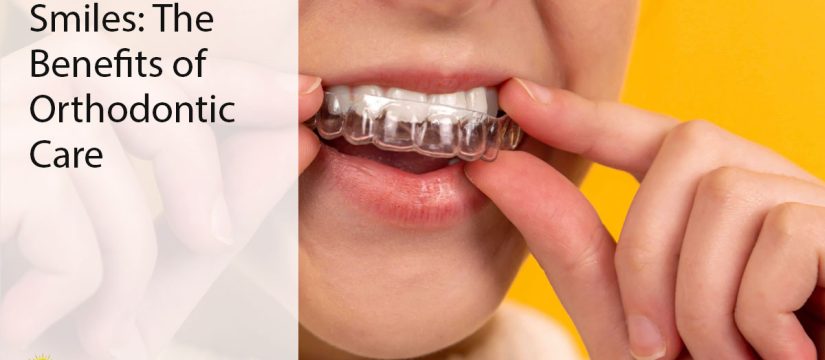 benefits of orthodontic care